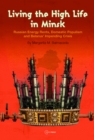 Living the High Life in Minsk : Russian Energy Rents, Domestic Populism and Belarus' Impending Crisis - eBook