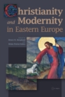 Christianity and Modernity in Eastern Europe - Book