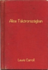 Alice Tukororszagban - eBook