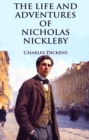 The Life and Adventures of Nicholas Nickleby - eBook