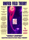 Unified Field Theory : 'Ukray' Unified Electro/Gravitation Field Theory - eBook