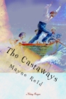 The Castaways : "An Open Sea Story" - eBook