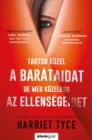 Tartsd kozel a barataidat, de meg kozelebb az ellensegeidet - eBook