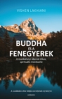 A Buddha es a fenegyerek : A munkahelyi sikerek titkos, spiritualis muveszete - eBook