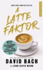 A latte faktor : Miert nem kell gazdagnak lenned ahhoz, hogy gazdagkent elj! - eBook