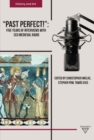 Past Perfect! : Five Years of Interviews with CEU Medieval Radio - Book