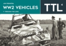 Ww2 Vehicles : Through the Lens Volume 4 - Book