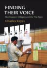 Finding Their Voice : Northeastern Villagers and the Thai State - Book