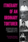 Itinerary of an Ordinary Torturer : Interview with Duch, Former Khmer Rouge Commander of S-21 - Book
