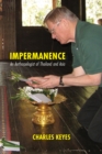 Impermanence : An Anthropologist of Thailand and Asia - Book