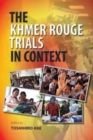 The Khmer Rouge Trials in Context - Book