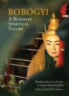 Bobogyi : A Burmese Spiritual Figure - Book