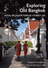 Exploring Old Bangkok : Royal Palaces - Temples - Streetlife - Book