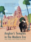 Angkor's Temples in the Modern Era : War, Pride and Tourist Dollars - Book