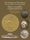 The Evolution of Thai Money : From its Origins in Ancient Kingdoms - Book