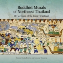 Buddhist Murals of Northeast Thailand : Reflections of the Isan Heartland - Book