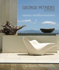 George Petrides Interiors : essence mediterraneenne - parallel text, Greek and English - Book