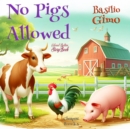 No Pigs Allowed : "Coloured Bedtime StoryBook" - eBook
