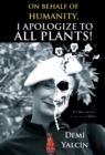 On Behalf of Humanity, I Apologize to All Plants! - eBook