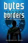 Bytes Beyond Borders : The Odyssey of a Pakistani Expatpreneur - eBook