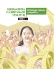 Guerra contra el campesinado (1958-2019). : Tomo 2 Patrones de violencia sociopolitica - eBook