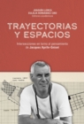 Trayectorias y espacios : Intersecciones en torno al pensamiento de Jacques Aprile-Gniset - eBook