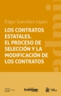 Los contratos estatales : El proceso de seleccion y la modificacion de los contratos - eBook