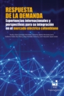Respuesta de la demanda : Experiencias internacionales y perspectivas para su integracion en el mercado electrico colombiano - eBook