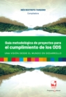 Guia metodologica de proyectos para el cumplimiento de los ODS, una vision desde el mundo en desarrollo - eBook