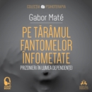 Pe taramul fantomelor infometate : Prizonieri in lumea dependentei - eAudiobook