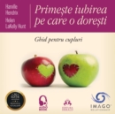 Primeste iubirea pe care o doresti : Ghid pentru cupluri  - Terapia IMAGO - eAudiobook