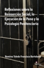 Reflexiones sobre la Reinsercion Social, la Ejecucion de la Pena y la Psicologia Penitenciaria - eBook