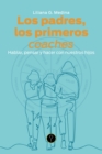 Los padres, los primeros coaches : Hablar, pensar y hacer con nuestros hijos - eBook
