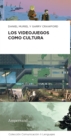 Los videojuegos como cultura - eBook