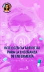 Inteligencia Artificial para la ensenanza en enfermeria - eBook