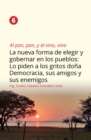 Al pan, pan, y al vino, vino 6 : La nueva forma de elegir y gobernar en los pueblos: Lo piden a los gritos dona Democracia, sus amigos y sus enemigos - eBook