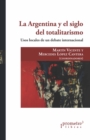 La Argentina y el siglo del totalitarismo : Usos locales de un debate internacional - eBook