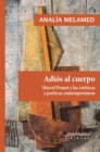 Adios al cuerpo : Marcel Proust y las esteticas y poeticas contemporaneas - eBook