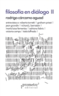 Filosofia en dialogo II : Entrevistas a: roberto torretti | graham priest | jean grondin | richard j. bernstein | maria luisa femenias | adriano fabris | victoria camps | itala loffredo - eBook