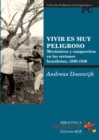 Vivir es muy peligroso : Mesianicos y cangaceiros en los sertones brasilenos, 1890-1940 - eBook