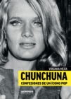 Chunchuna : Confesiones de un icono pop - eBook