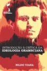 Introducao a Critica da Ideologia Gramsciana - eBook