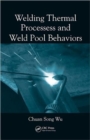 Welding Thermal Processes and Weld Pool Behaviors - Book