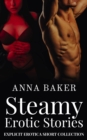 Steamy Erotic Stories - Explicit Erotica Shorts Collection - eBook