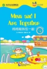 Mum and I Are Together (for Teenagers): Friends Chinese Graded Readers (Level 1) - Book