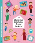 Where Kids Go to School Around the World - Book