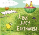 A Big Juicy Earthworm - Book