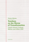 Teachers on the Waves of Transformation : School Culture Before and After 1989 - eBook