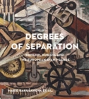 Degrees of Separation : Bohumil Kubista and the European Avant-Garde - Book