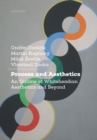 Process and Aesthetics : An Outline of Whiteheadian Aesthetics and Beyond - eBook